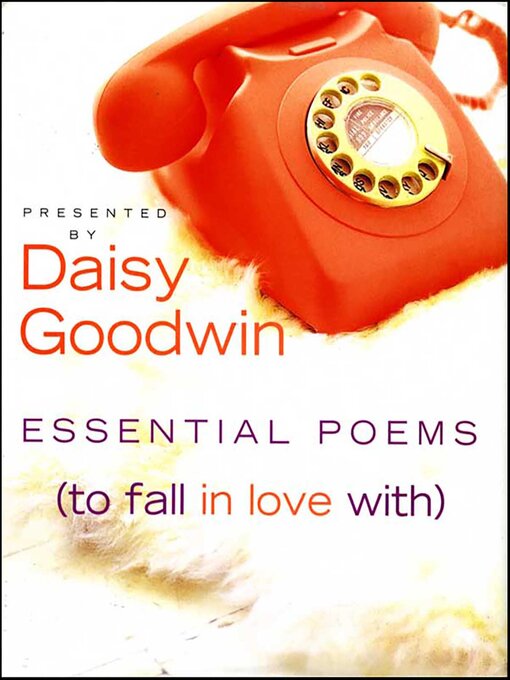 Title details for Essential Poems (To Fall in Love With) by Daisy Goodwin - Available